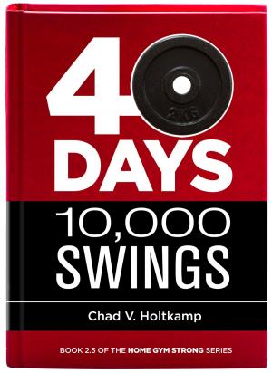 Book cover of 40 Days + 10,000 Swings