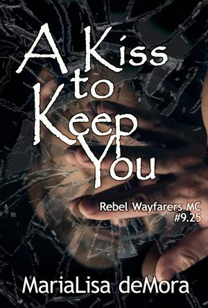 Cover of the book A Kiss to Keep You by Maisey Yates