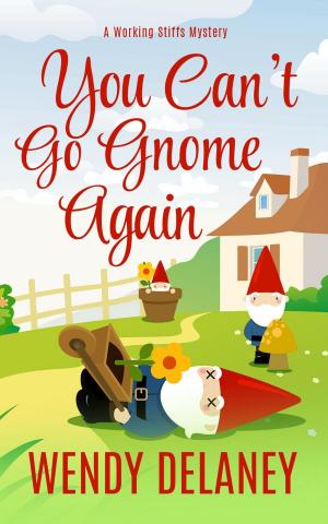 Cover of the book You Can't Go Gnome Again by M. W. Gordon