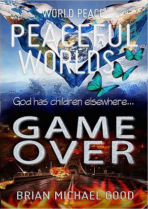 Book cover of World Peace Peaceful Worlds Game Over