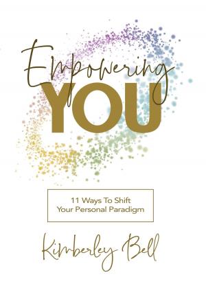 Cover of the book Empowering You by Wendy Carol Abelson RNCP, ROHP, Kamali Thara Abelson BSc.