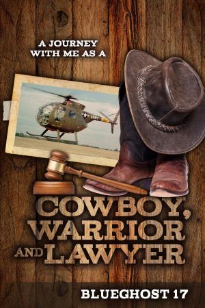 bigCover of the book A Journey With Me as a Cowboy, Warrior and Lawyer by 