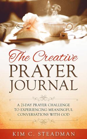Cover of The Creative Prayer Journal: A 21-Day Prayer Challenge to Experiencing Meaningful Conversations With God