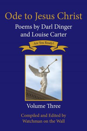 Cover of the book Ode to Jesus Christ: Poems by Darl Dinger and Louise Carter by Julie R. Schelling