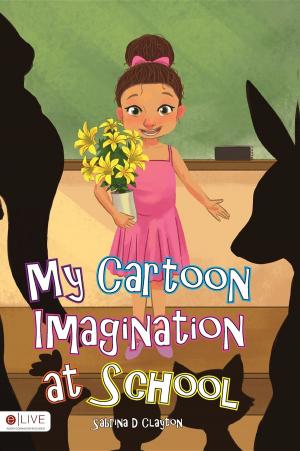 Cover of the book My Cartoon Imagination at School by Kestra Pingree