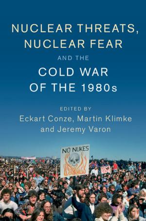 Cover of the book Nuclear Threats, Nuclear Fear and the Cold War of the 1980s by Gael McDonald