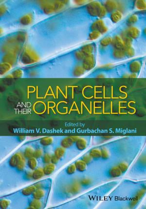Cover of the book Plant Cells and their Organelles by Karli Watson, Christian Nagel, Jacob Hammer Pedersen, Jon D. Reid, Morgan Skinner