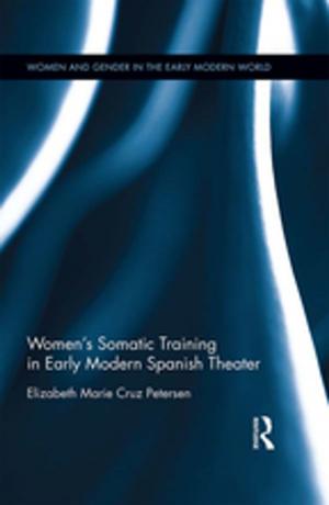 Cover of the book Women's Somatic Training in Early Modern Spanish Theater by 