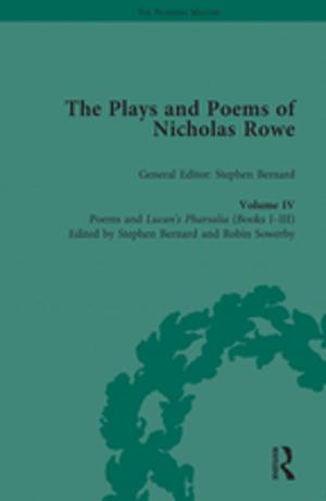 Cover of the book The Plays and Poems of Nicholas Rowe, Volume IV by Kyoko Iriye Selden, Mark Selden, Mark Selden, Kyoko Iriye Selden