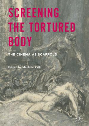 Cover of the book Screening the Tortured Body by Kimberley Peters