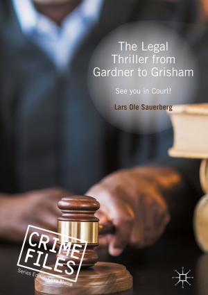 Cover of the book The Legal Thriller from Gardner to Grisham by P. Benson, G. Barkhuizen, P. Bodycott, J. Brown