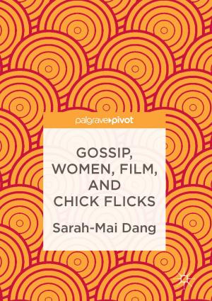 Cover of the book Gossip, Women, Film, and Chick Flicks by Sarah R. Davies, Maja Horst