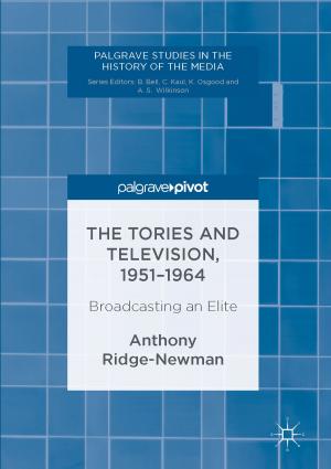 Cover of the book The Tories and Television, 1951-1964 by E. Courtemanche