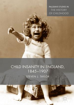 Book cover of Child Insanity in England, 1845-1907