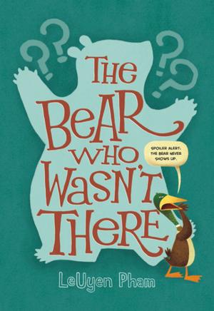 Cover of the book The Bear Who Wasn't There by Laura Vaccaro Seeger
