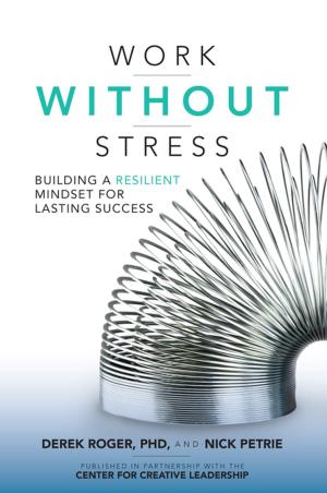 Cover of the book Work without Stress: Building a Resilient Mindset for Lasting Success by Simon Monk