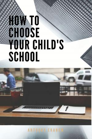 Book cover of How to Choose Your Child’s School