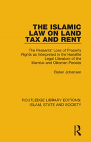 Cover of the book The Islamic Law on Land Tax and Rent by Tamara Yakaboski, Brett Perozzi