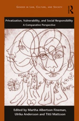 Cover of the book Privatization, Vulnerability, and Social Responsibility by Michele Baukens