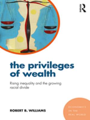 Cover of the book The Privileges of Wealth by Brenda Phillips, David M. Neal, Gary Webb