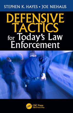 Cover of the book Defensive Tactics for Today’s Law Enforcement by David L. Brunsma, Keri E. Iyall Smith, Brian K Gran