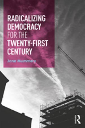 Cover of the book Radicalizing Democracy for the Twenty-first century by William Benke, Le Etta Benke, Robert E Stevens, David L Loudon