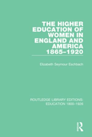 Cover of the book The Higher Education of Women in England and America, 1865-1920 by 