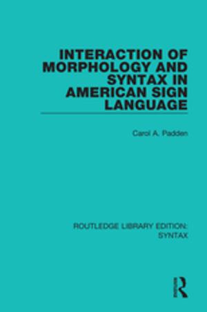 Cover of the book Interaction of Morphology and Syntax in American Sign Language by James E. Thorold Rogers