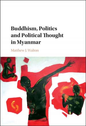 Cover of the book Buddhism, Politics and Political Thought in Myanmar by Simon Chesterman