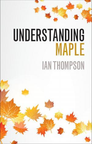 Cover of the book Understanding Maple by Professor Tae-Ung Baik