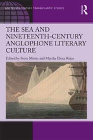 Cover of the book The Sea and Nineteenth-Century Anglophone Literary Culture by Wendy Fraser