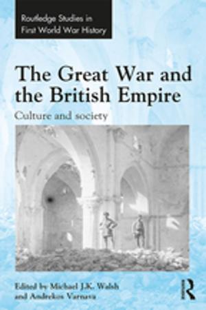 Cover of the book The Great War and the British Empire by 