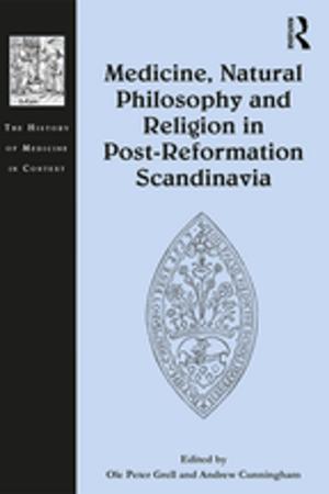 Cover of the book Medicine, Natural Philosophy and Religion in Post-Reformation Scandinavia by 