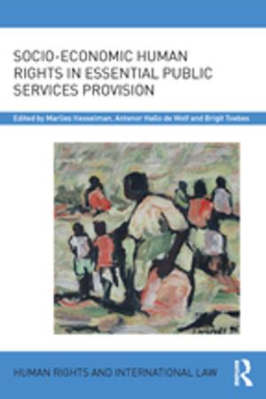 Cover of the book Socio-Economic Human Rights in Essential Public Services Provision by Anthony Meredith