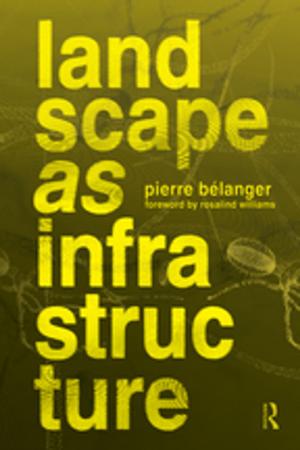Cover of the book Landscape as Infrastructure by Kathryn Greene, Valerian J. Derlega, Gust A. Yep, Sandra Petronio