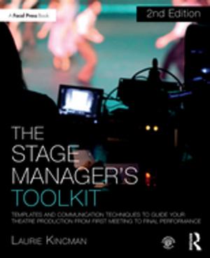 Cover of the book The Stage Manager's Toolkit by John Moritsugu, Elizabeth Vera, Frank Y Wong, Karen Grover Duffy