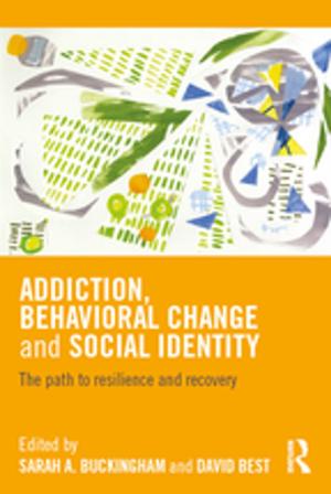 Cover of the book Addiction, Behavioral Change and Social Identity by Frances Thomson-Salo, Laura Tognoli Pasquali