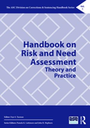 Cover of the book Handbook on Risk and Need Assessment by Nigel Morgan, Annette Pritchard, Roger Pride