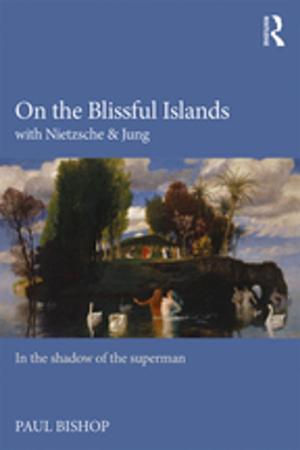 Cover of the book On the Blissful Islands with Nietzsche &amp; Jung by David Childs