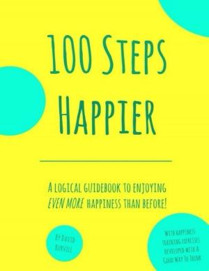 Cover of the book 100 Steps Happier by Tony Kelbrat