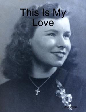Cover of the book This Is My Love by Philip Tranton