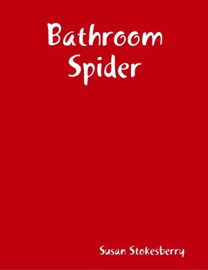 Cover of the book Bathroom Spider by Annay Dawson