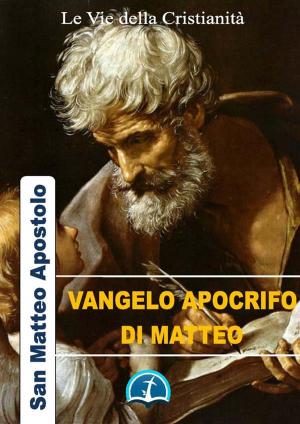 Cover of the book Vangelo Apocrifo di Matteo by Gabriele D'Annunzio