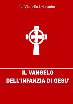Cover of the book Il Vangelo dell'infanzia di Gesù by Sant'Agostino
