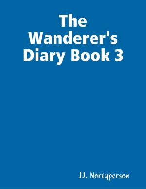 Cover of the book The Wanderer's Diary Book 3 by Stacey Chillemi