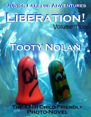 Cover of the book Junior Earplug Adventures: Liberation! Volume Two by Candy Kross