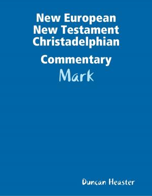 Cover of the book New European New Testament Christadelphian Commentary Mark by Jesus Beltran II