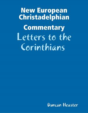 Cover of the book New European New Testament Christadelphian Commentary: Letters to the Corinthians by Michael Gray