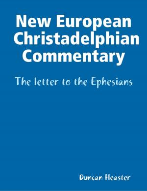 bigCover of the book New European Christadelphian Commentary – The letter to the Ephesians by 
