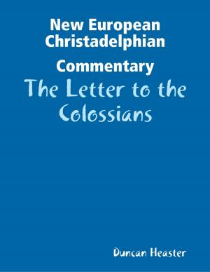 Cover of the book New European Christadelphian Commentary: The Letter to the Colossians by Isa Adam